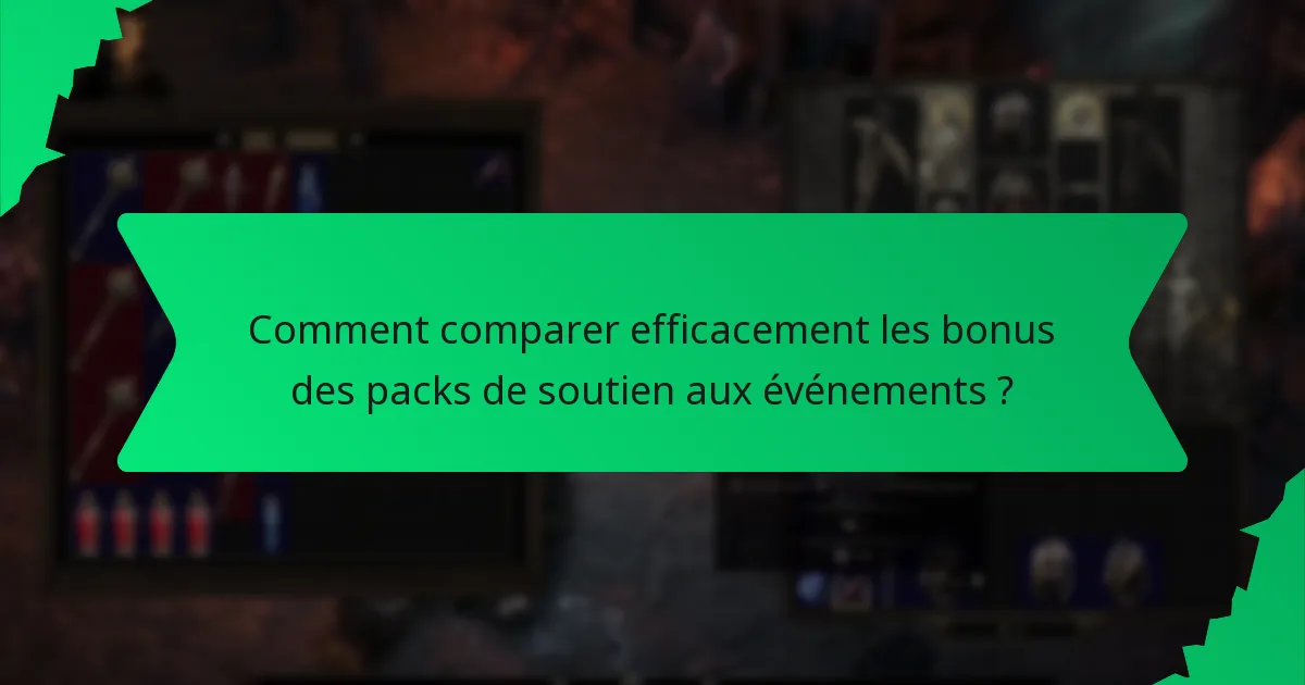 Comment comparer efficacement les bonus des packs de soutien aux événements ?