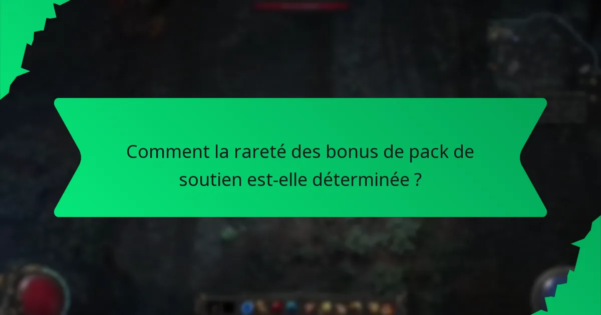 Comment la rareté des bonus de pack de soutien est-elle déterminée ?