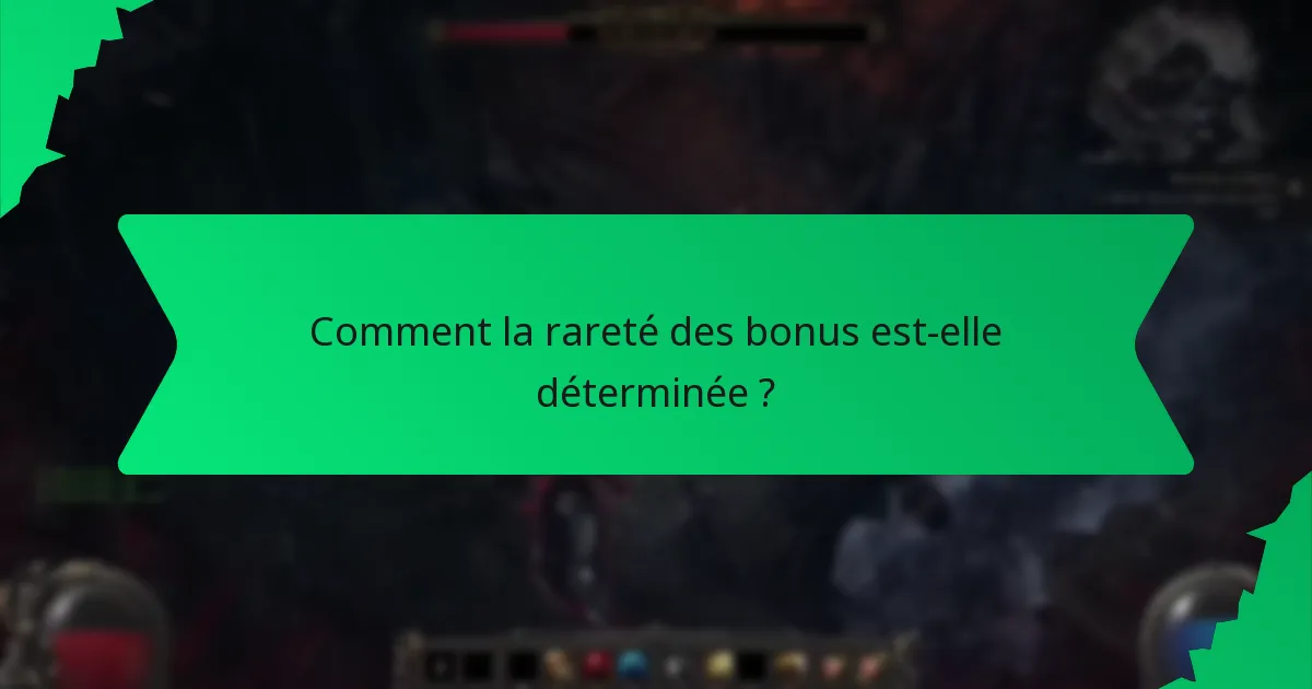 Comment la rareté des bonus est-elle déterminée ?