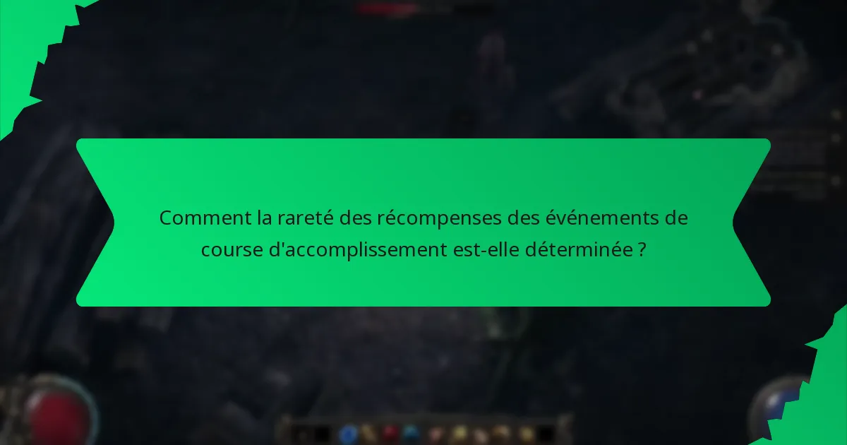 Comment la rareté des récompenses des événements de course d'accomplissement est-elle déterminée ?