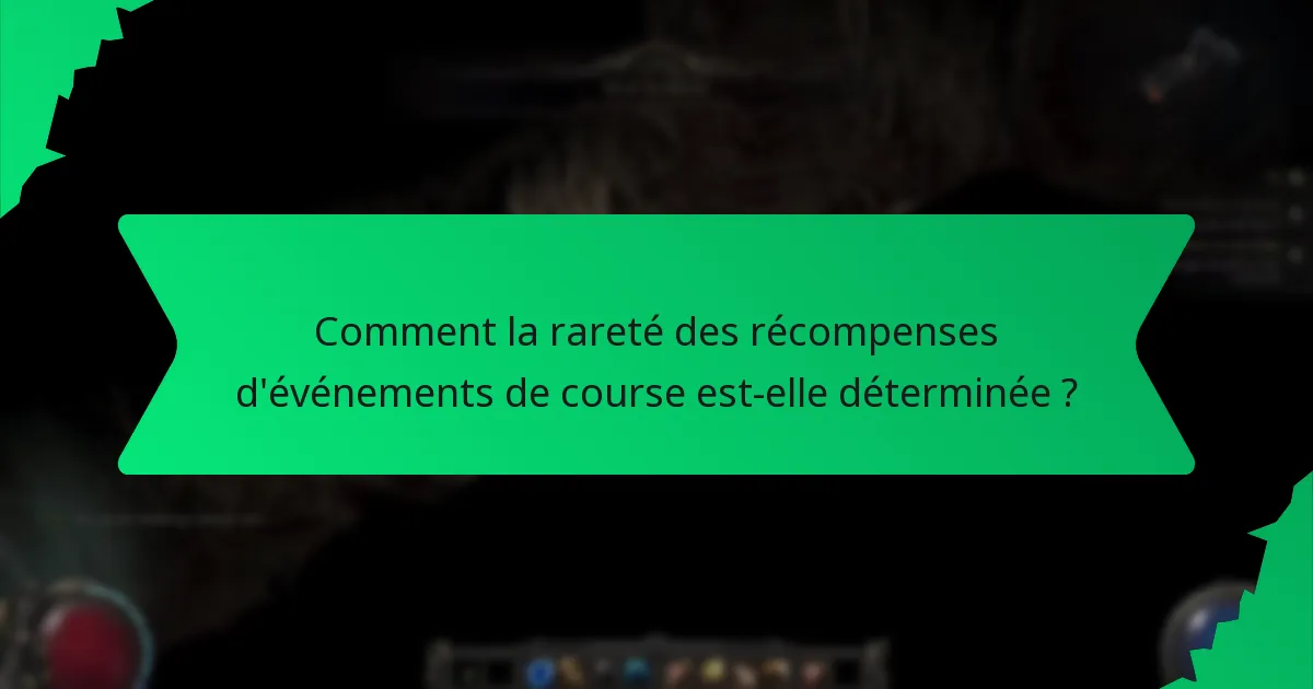 Comment la rareté des récompenses d'événements de course est-elle déterminée ?