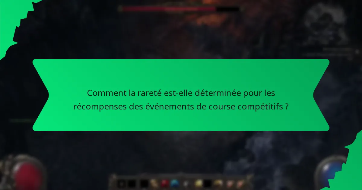 Comment la rareté est-elle déterminée pour les récompenses des événements de course compétitifs ?
