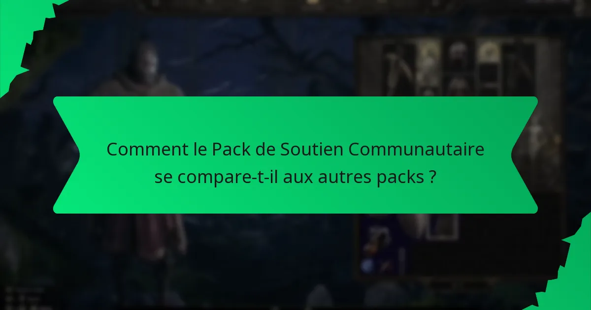 Comment le Pack de Soutien Communautaire se compare-t-il aux autres packs ?