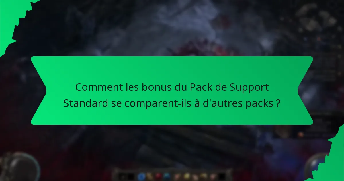 Comment les bonus du Pack de Support Standard se comparent-ils à d'autres packs ?
