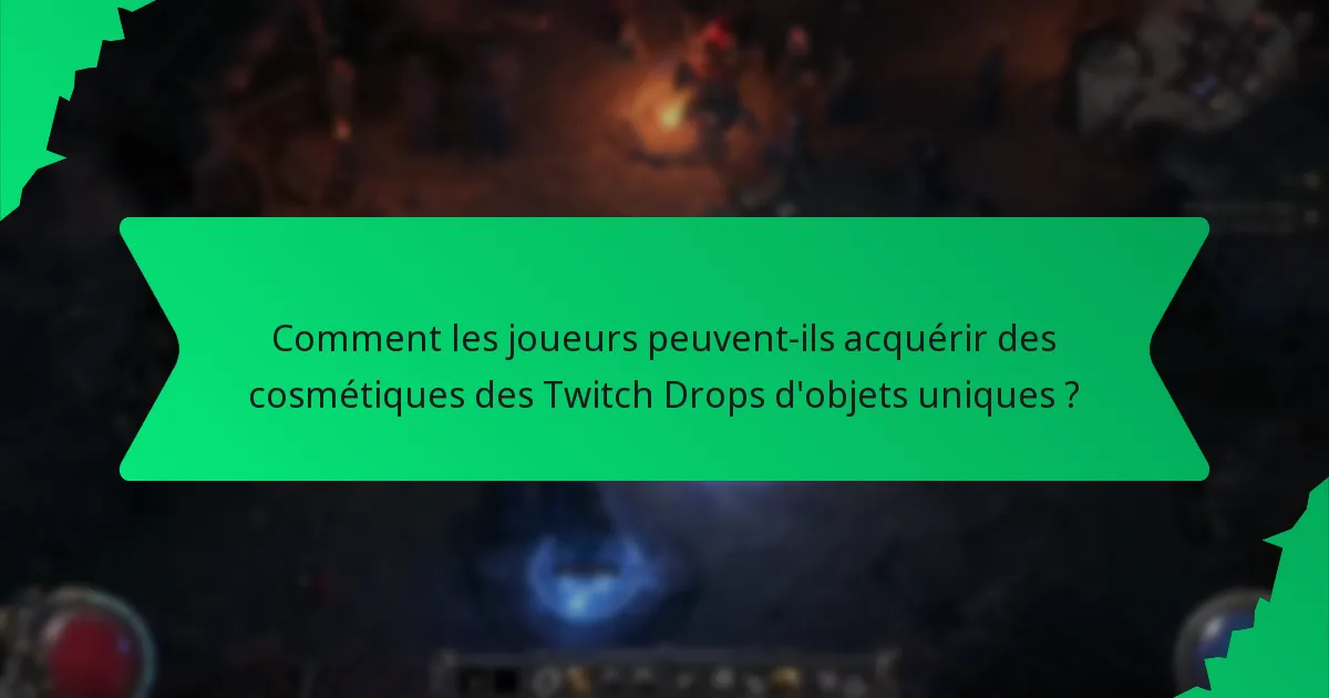 Comment les joueurs peuvent-ils acquérir des cosmétiques des Twitch Drops d'objets uniques ?