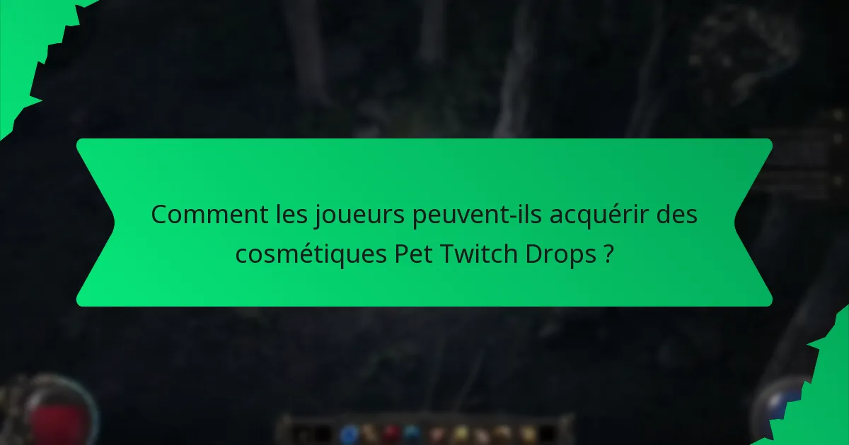 Comment les joueurs peuvent-ils acquérir des cosmétiques Pet Twitch Drops ?