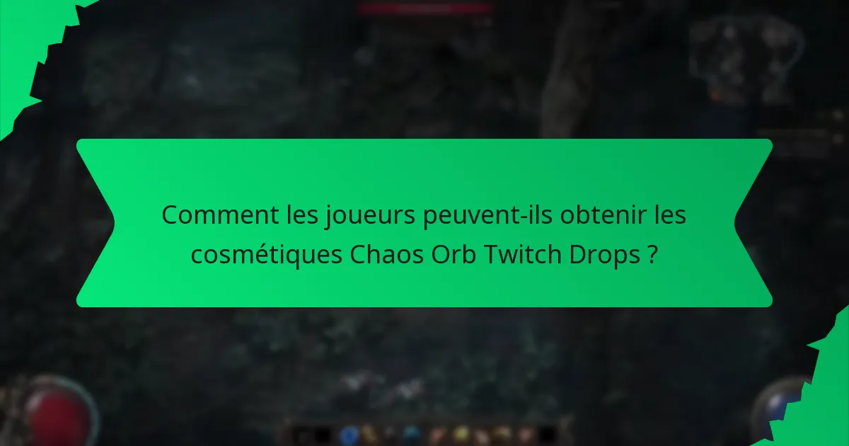 Comment les joueurs peuvent-ils obtenir les cosmétiques Chaos Orb Twitch Drops ?