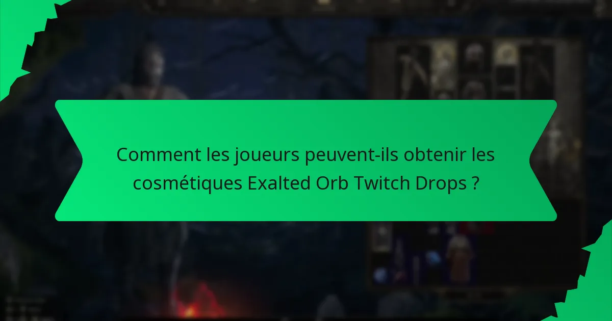 Comment les joueurs peuvent-ils obtenir les cosmétiques Exalted Orb Twitch Drops ?