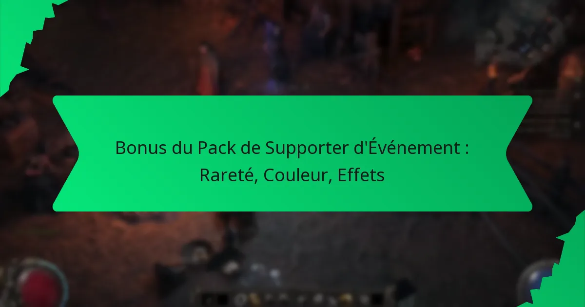Bonus du Pack de Supporter d’Événement : Rareté, Couleur, Effets