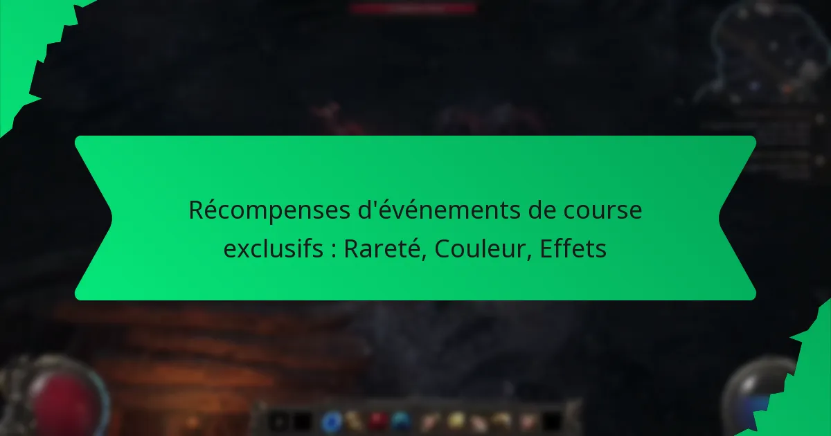 Récompenses d’événements de course exclusifs : Rareté, Couleur, Effets