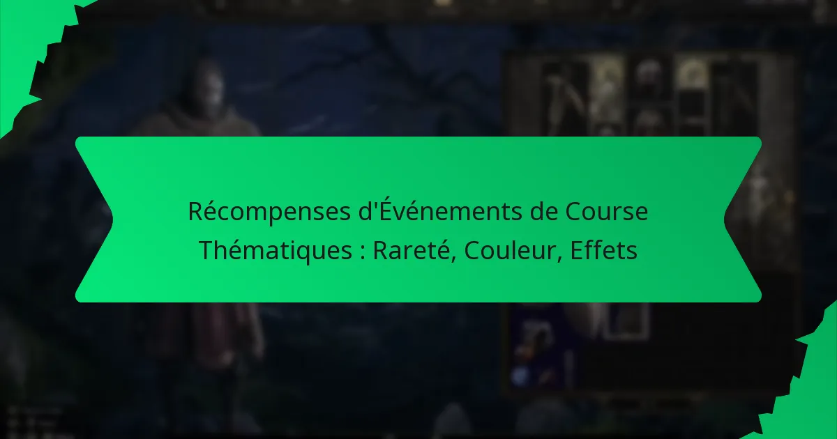 Récompenses d’Événements de Course Thématiques : Rareté, Couleur, Effets