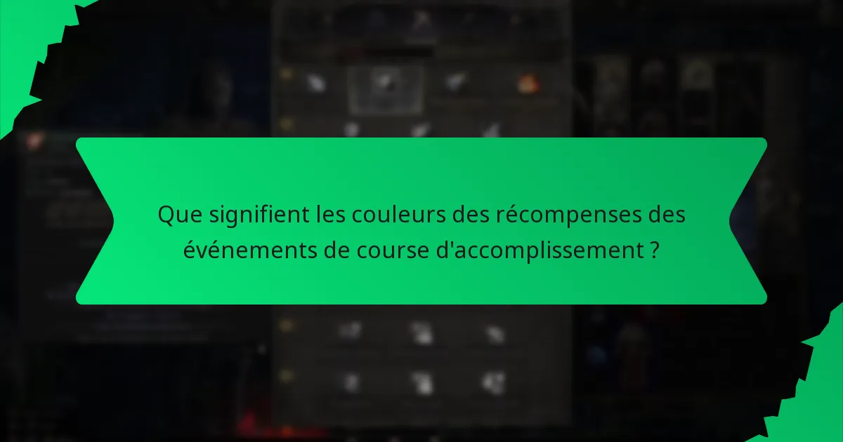 Que signifient les couleurs des récompenses des événements de course d'accomplissement ?