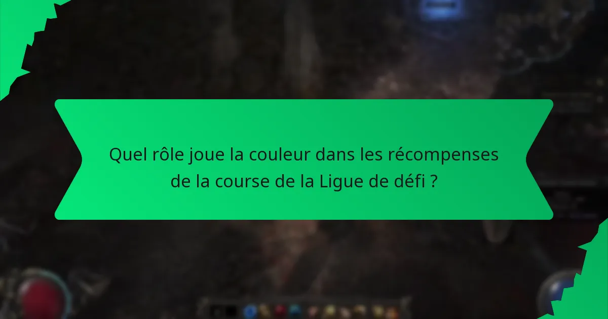 Quel rôle joue la couleur dans les récompenses de la course de la Ligue de défi ?