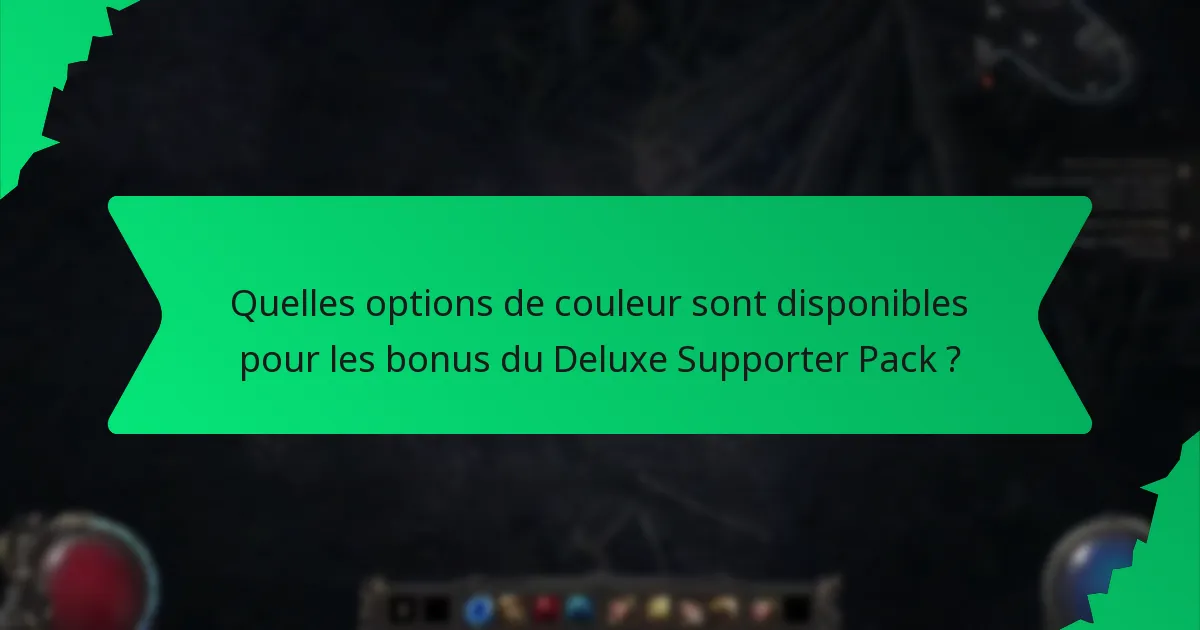 Quelles options de couleur sont disponibles pour les bonus du Deluxe Supporter Pack ?