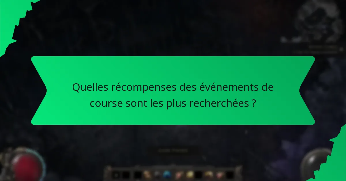 Quelles récompenses des événements de course sont les plus recherchées ?