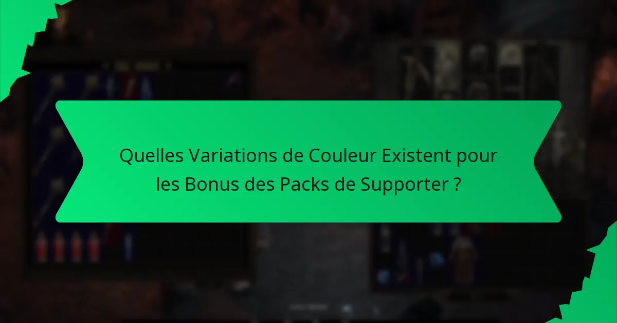 Quelles Variations de Couleur Existent pour les Bonus des Packs de Supporter ?