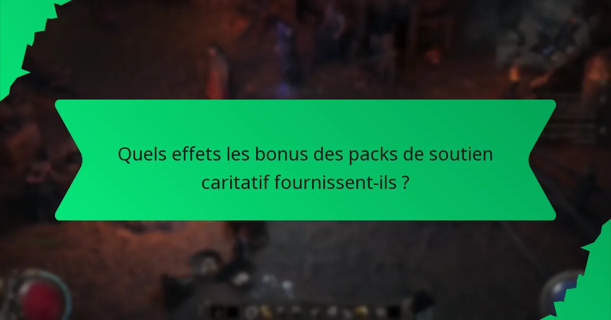 Quels effets les bonus des packs de soutien caritatif fournissent-ils ?