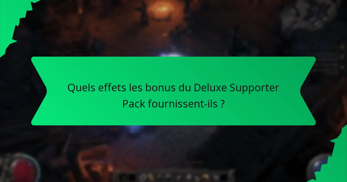 Quels effets les bonus du Deluxe Supporter Pack fournissent-ils ?
