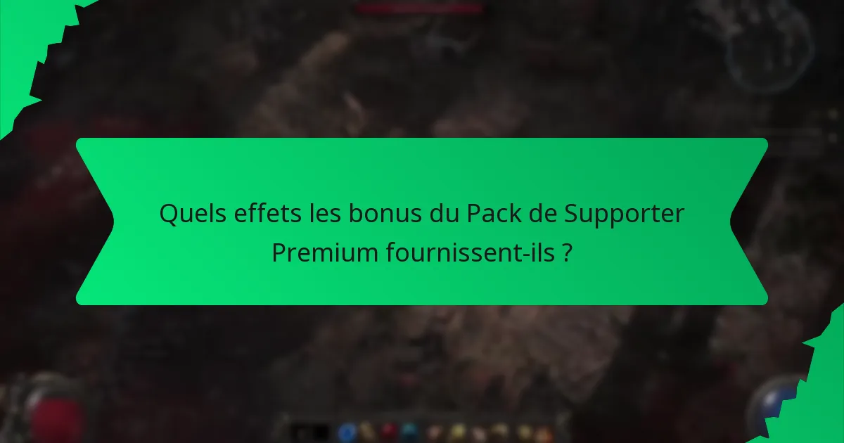 Quels effets les bonus du Pack de Supporter Premium fournissent-ils ?