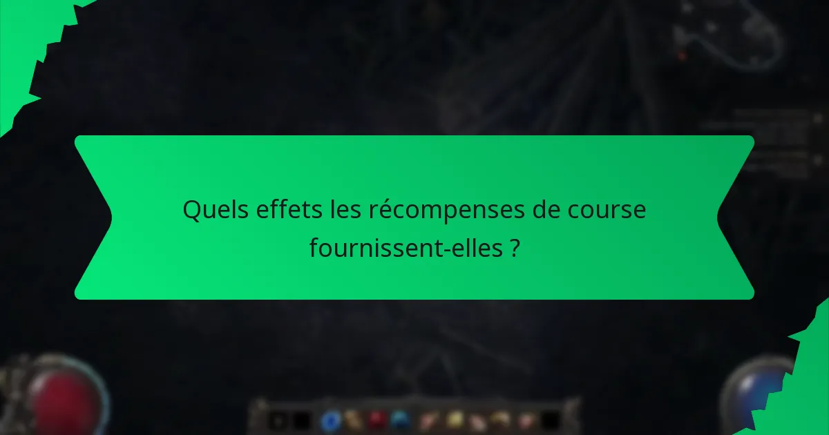 Quels effets les récompenses de course fournissent-elles ?