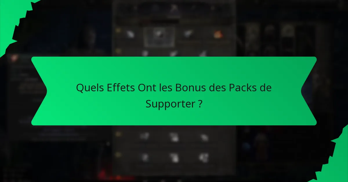 Quels Effets Ont les Bonus des Packs de Supporter ?