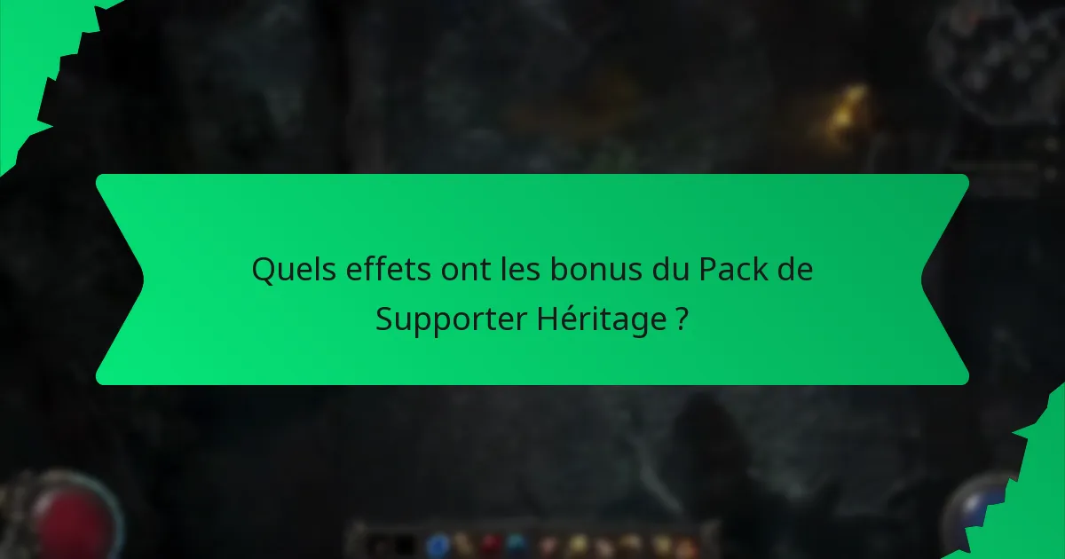 Quels effets ont les bonus du Pack de Supporter Héritage ?
