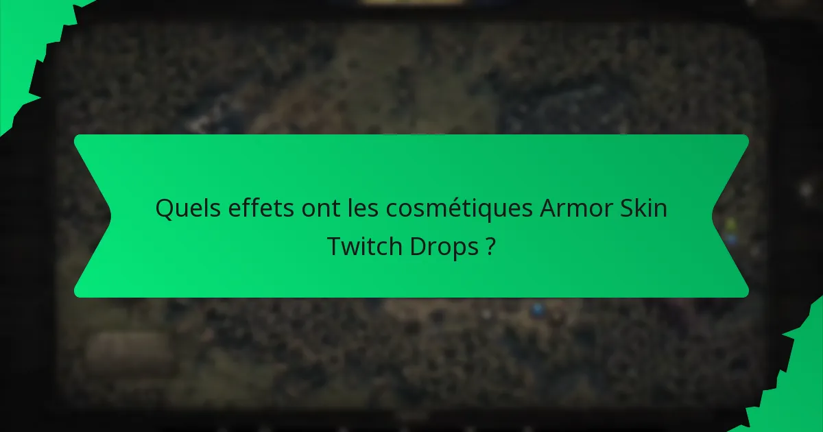 Quels effets ont les cosmétiques Armor Skin Twitch Drops ?
