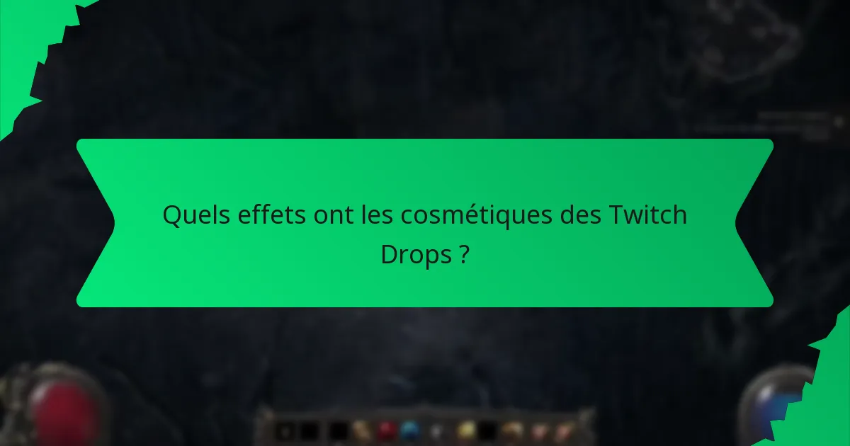 Quels effets ont les cosmétiques des Twitch Drops ?