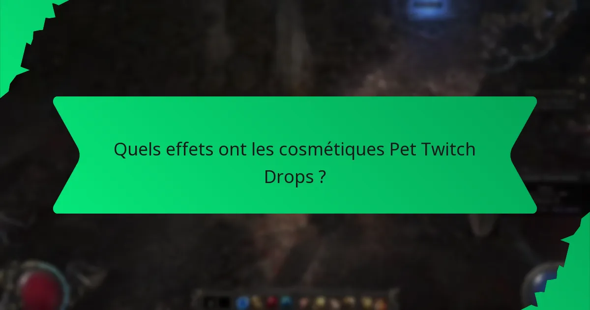 Quels effets ont les cosmétiques Pet Twitch Drops ?