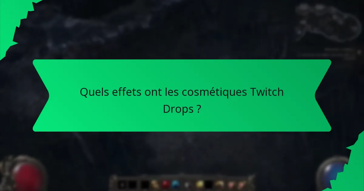 Quels effets ont les cosmétiques Twitch Drops ?