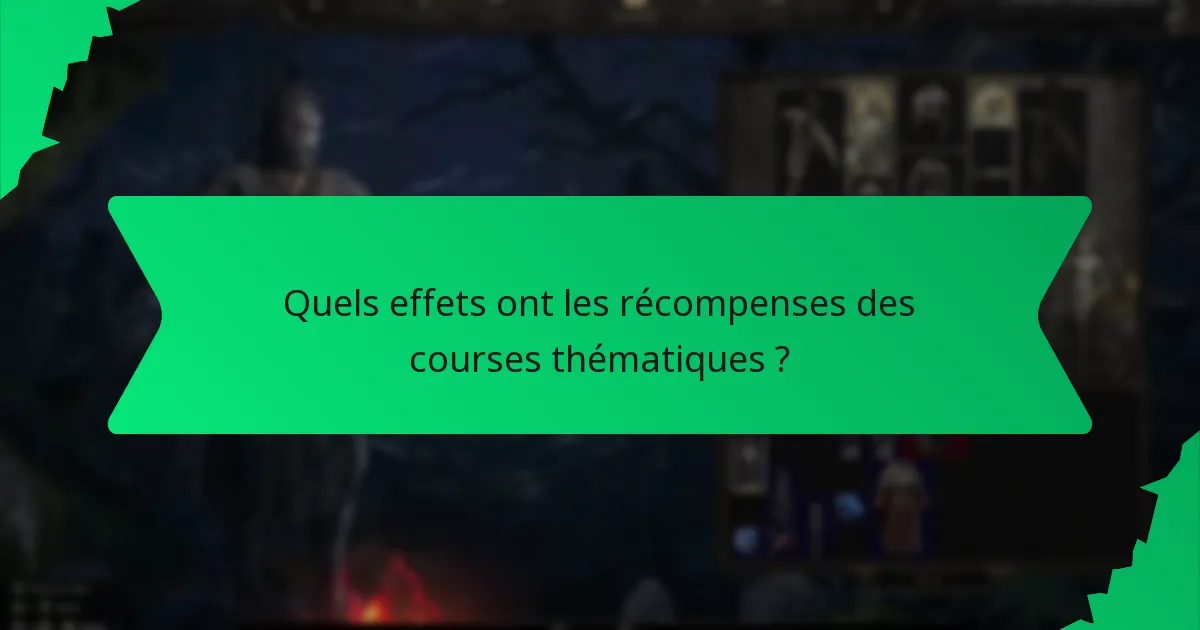 Quels effets ont les récompenses des courses thématiques ?